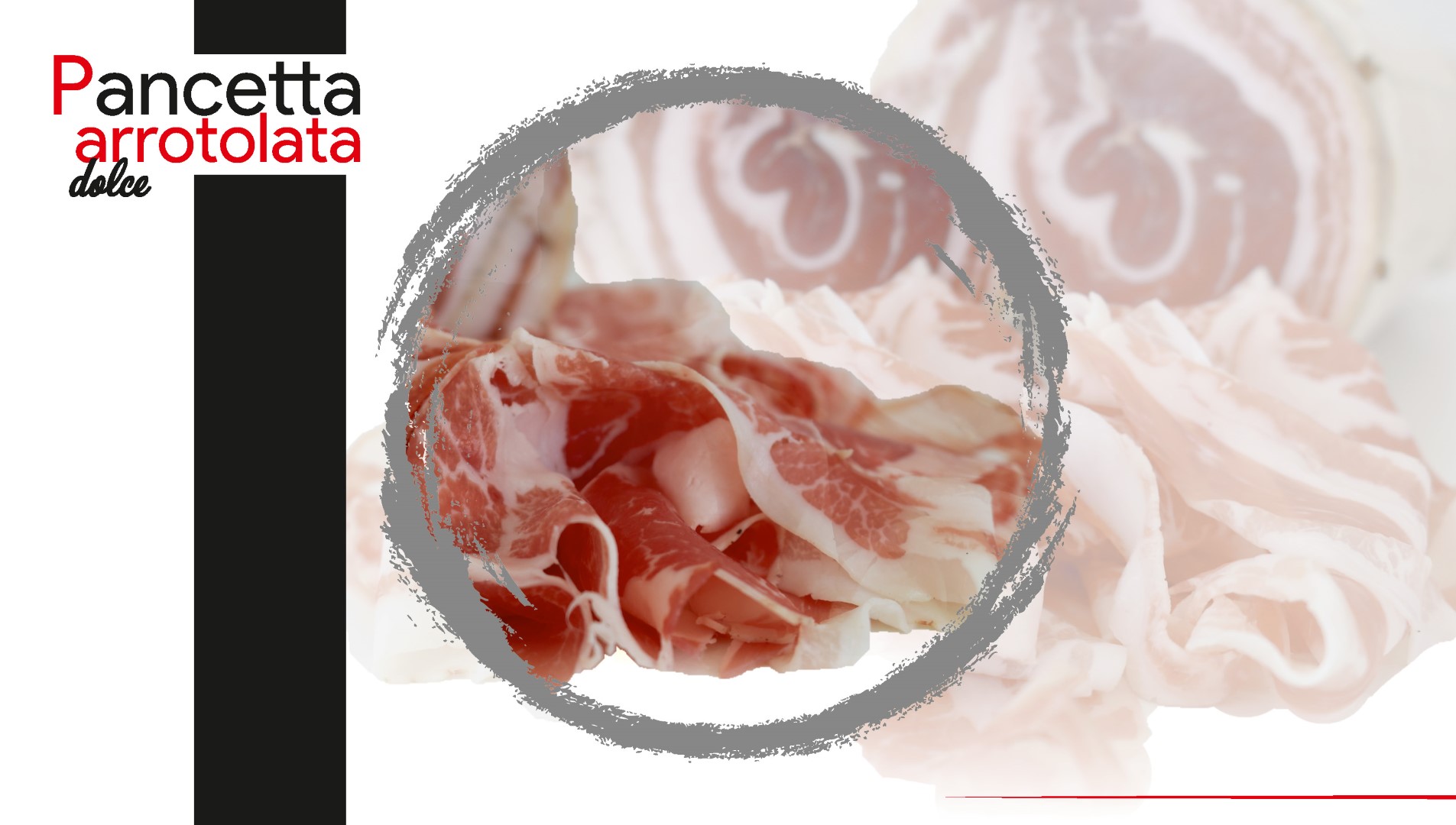 Pancetta arrotolata dolce